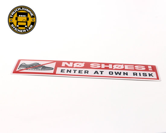 NO SHØES ENTER AT OWN RISK - 3D DELUXE FULL PRINT AUTOCOLLANT