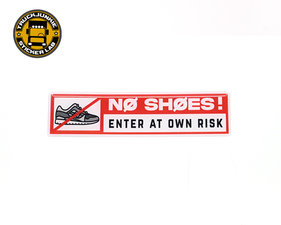 NO SHØES ENTER AT OWN RISK - 3D DELUXE FULL PRINT AUTOCOLLANT