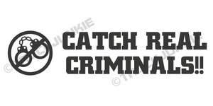 CATCH REAL CRIMINALS - AUTOCOLLANT 